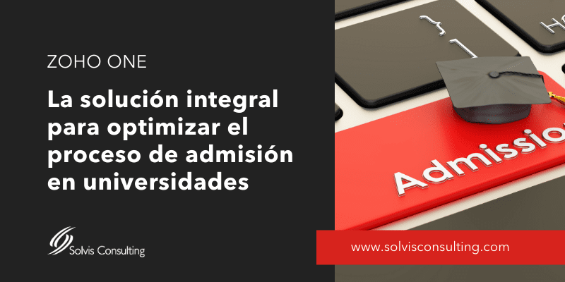 Optimizando el ciclo de vida del estudiante: cómo Zoho One puede ayudar a las universidades a mejorar el proceso de marketing y admisiones.